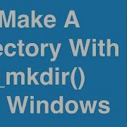 Make A Directory Using Mkdir On Windows C Programming Tutorial