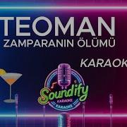 TEOMAN ZAMPARANIN ÖLÜMÜ 1 Ve 2 KARAOKE Teoman Karaoke