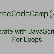 Iterate With JavaScript For Loops Free Code Camp