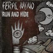 Run And Hide Feral Mind