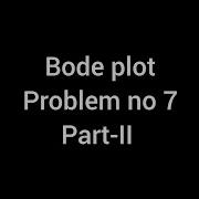 Bode Plot Problem No 7 PART II