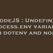 NodeJS Undefined Process Env Variable With Dotenv And Nodejs
