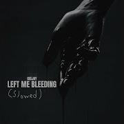 Left Me Bleeding Slowed Bass Boosted