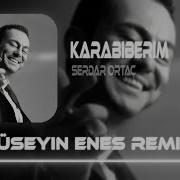 Serdar Ortaç Karabiberim Hüseyin Enes Furkan Demir Remix Karabiberim Vur Kadehlere Hadi