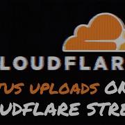 Cloudflare Stream Tus Uploading Explained