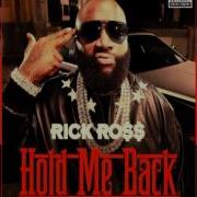 Rick Ross Hold Me Back HQ