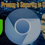 How To Enhance Your Privacy And Security In Chromium