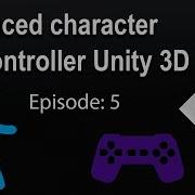 Advanced Character Controller Part 5 Unity3D C