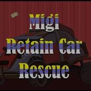 Migi Retain Car Rescue