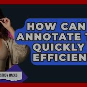 How Can You Annotate Text Quickly And Efficiently Ultimate Study Hacks
