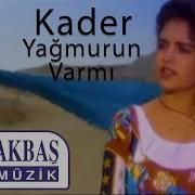 Kader Yağmurun Varmı Official Video