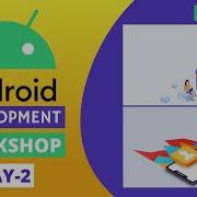 Android App Development Workshop Day 2