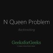 N Queen Problem Backtracking GeeksforGeeks