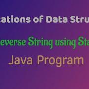 Data Structures Applications Reverse String Using Stack Java