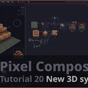 Pixel Composer Tutorial 20 New 3D System