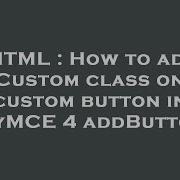 HTML How To Add Custom Class On Custom Button In TinyMCE 4 AddButton