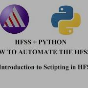An Introduction To The Use Of Python Script With Ansys HFSS