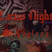 Mr Phylzzz Cactus Nights Live Set 2 23 25