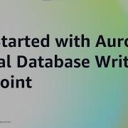 Начните работу с Aurora Global Database Writer Endpoint Amazon Web Services