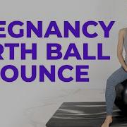 Pregnancy Birth Ball LABOR PREP BOUNCE WITH ME Third Trimester Exercises