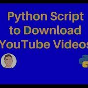 Python Script To Download High Quality Youtube Videos