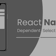 React Native Dependent Dropdown Select List