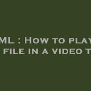 HTML How To Play An AVI File In A Video Tag