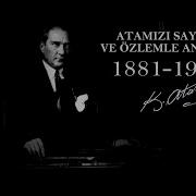 Hatıran Yeter Ceren Gündoğdu Atatürk Ölmedi Kalbimizde Yaşıyor Hatıran Yeter