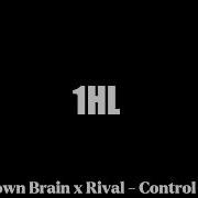 Unknown Brain X Rival Control Feat Jex Trap 1 Hour Loop