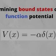 Determining The BOUND STATES For The Delta Function Potential