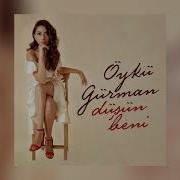 Öykü Gürman Düşün Beni Official Audio