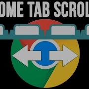 How To Configure Use Tab Scrolling And Resizing In Google Chrome