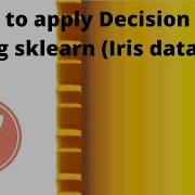 How To Apply Decision Tree Using Sklearn Iris Dataset Part 7 Machine Learning