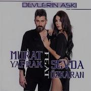 Devlerin Aşkı Feat Sevda Özkaran Remix