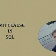LIMIT CLAUSE IN SQL