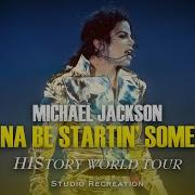 Michael Jackson Wanna Be Startin Somethin HIStory World Tour Stryker Studio Recreation