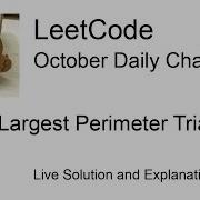 Daily Leetcode 925 Oct 12 2022 976 Largest Perimeter Triangle