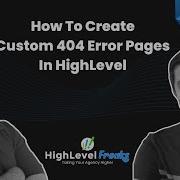 How To Create Effective 404 Error Pages In HighLevel
