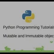 Python Tutorial Mutable And Immutable Objects How To Know An Object Is Mutable Or Immutable