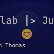 MATLAB Julia Thomas JuliaCon 2024