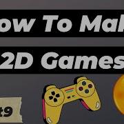How To Make 2D Games In Construct 2 Construct 2 Tutorial Part9 Tushar