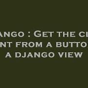 Django Get The Click Event From A Button In A Django View