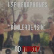 Ben Fero Kimlerdensin 8D VERSION