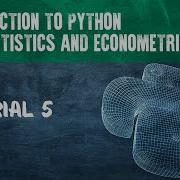 Introduction To Python Tutorial 5 OLS Estimation