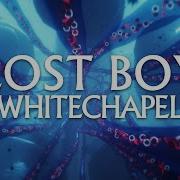 Whitechapel Lost Boy OFFICIAL VIDEO