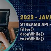 2023 Latest Java8 Java17 Filter TakeWhile DropWhile Streams Collectors