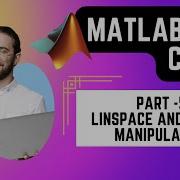 MATLAB Fast Track Course Part 5 Introduction Linspace Matrix Manipulation In MATLAB