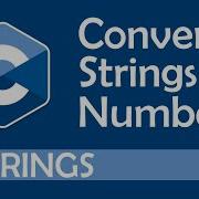 How To Convert Strings To Numbers In C