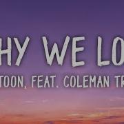 Cartoon Why We Lose Lyrics Feat Coleman Trapp