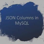 JSON Columns In MySQL